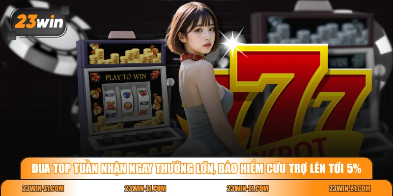 Đua top tuần nhận ngay thưởng lớn, bảo hiểm cứu trợ lên tới 5%